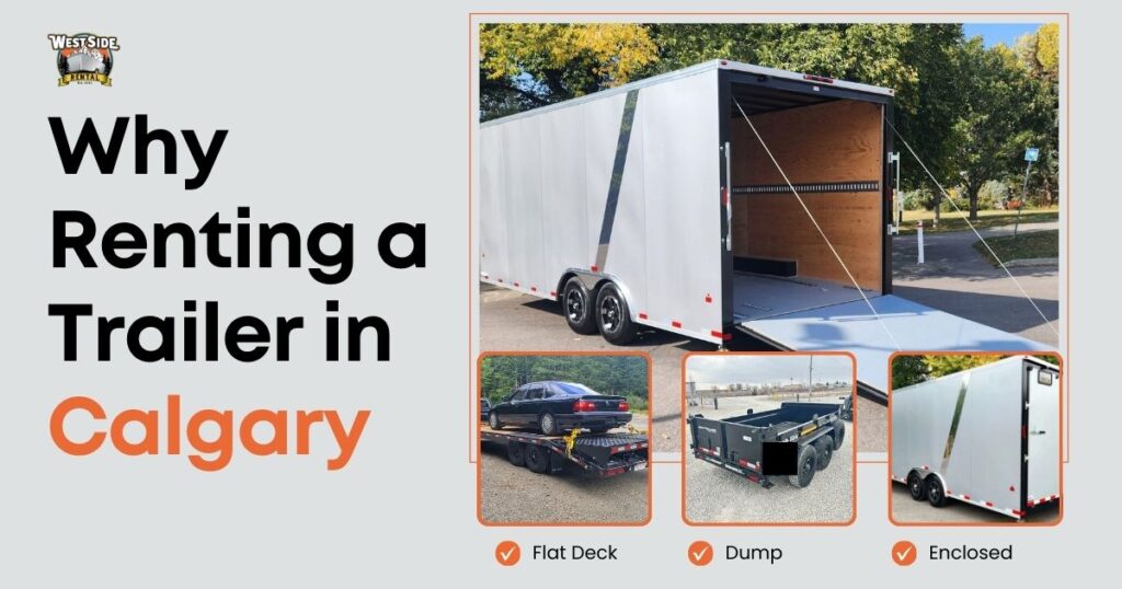 Why Renting a Trailer in Calgary Is Better Than Owning One! 1 Why Renting a Trailer in Calgary