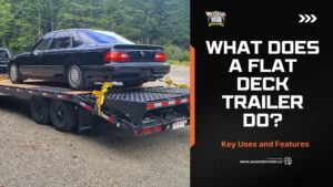 What Does a Flat Deck Trailer Do