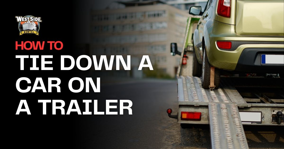 How To Tie Down A Car On A Flatbed Trailer