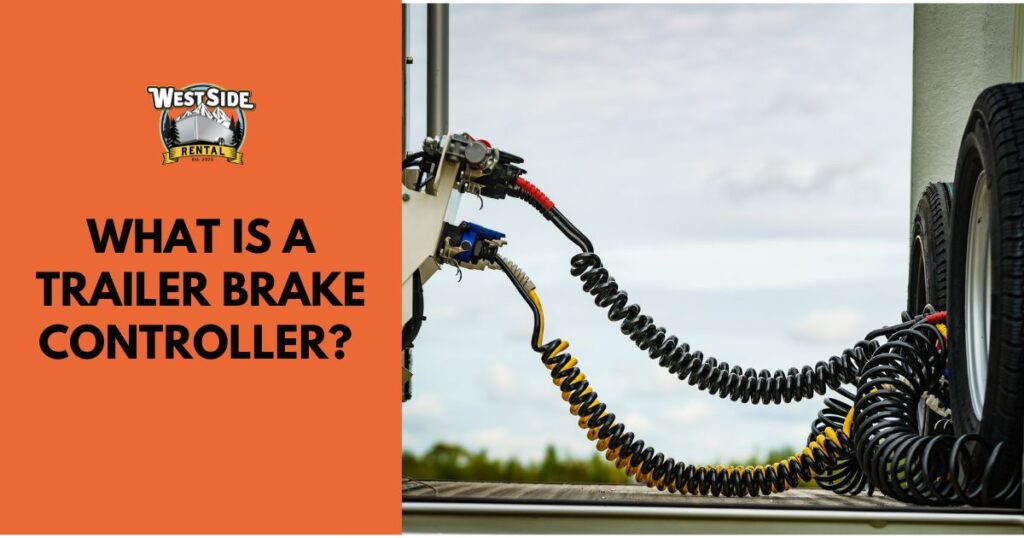 Jsf Brake Control What Is a Trailer Brake Controller? Types & How It Works - Westside Rental